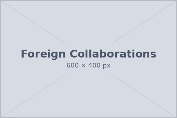 Foreign collaborations